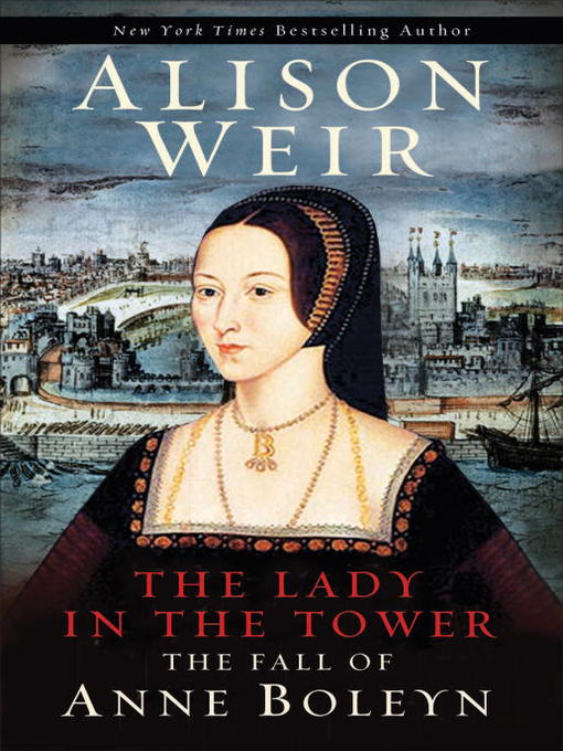 Détails du titre pour The Lady in the Tower par Alison Weir - Disponible